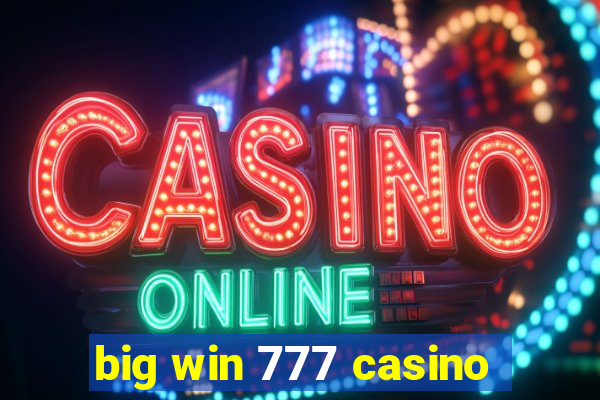 big win 777 casino