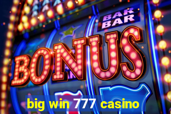 big win 777 casino