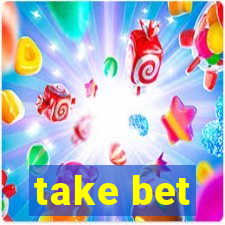 take bet