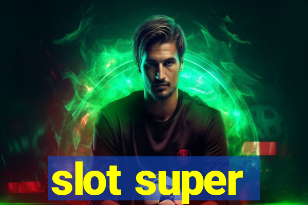 slot super