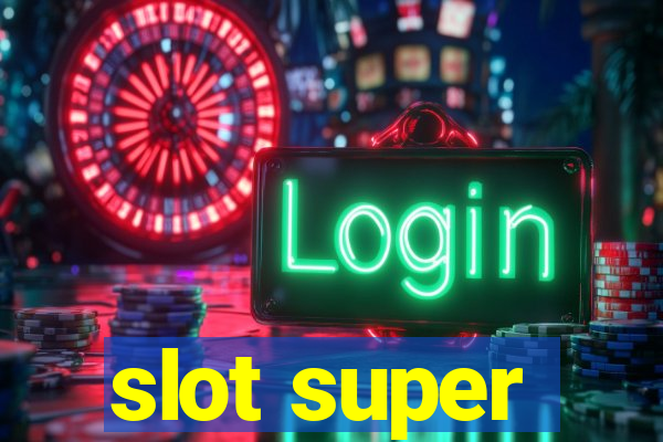 slot super