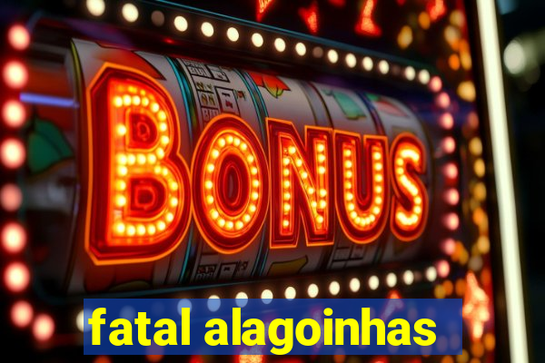 fatal alagoinhas