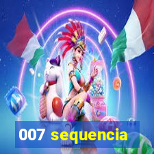 007 sequencia