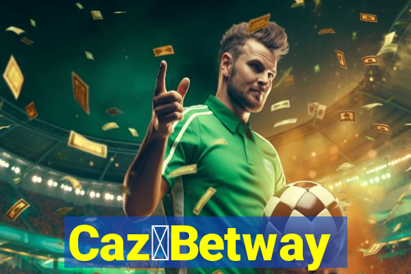 Caz茅Betway