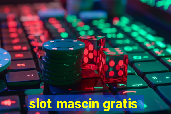 slot mascin gratis