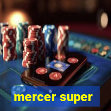 mercer super