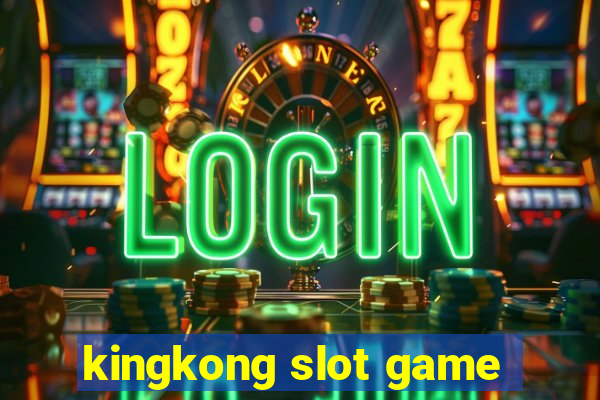 kingkong slot game