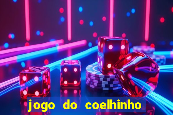 jogo do coelhinho de ganhar dinheiro