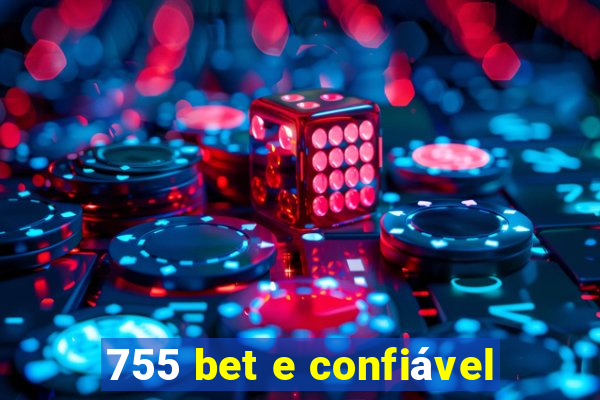 755 bet e confiável