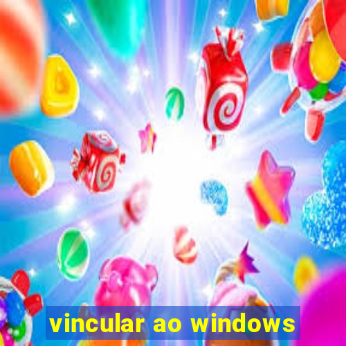 vincular ao windows