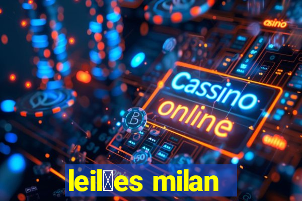 leil玫es milan