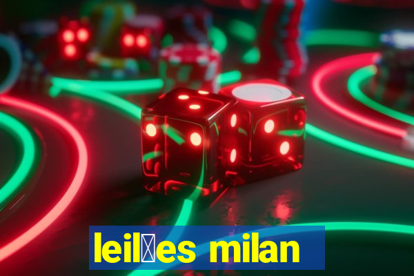 leil玫es milan