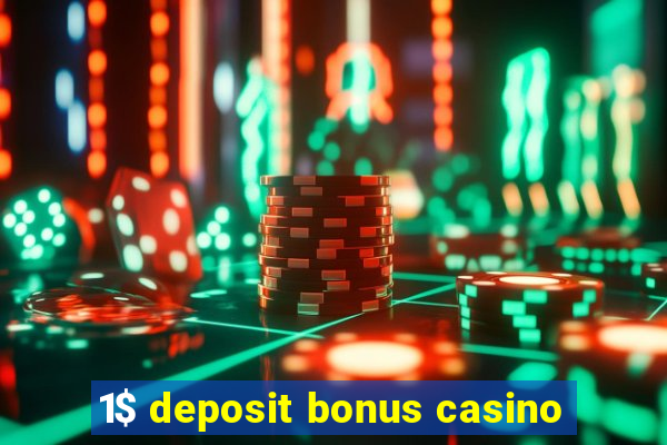 1$ deposit bonus casino