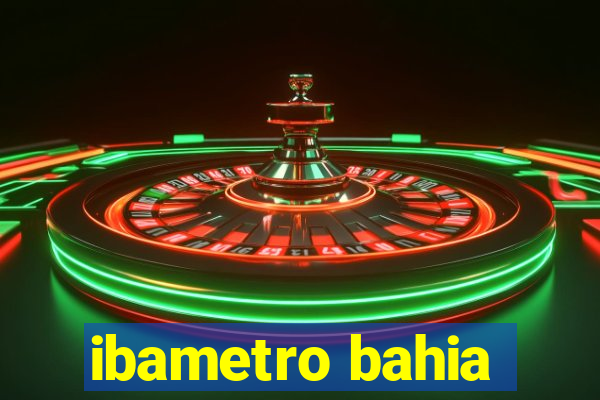 ibametro bahia