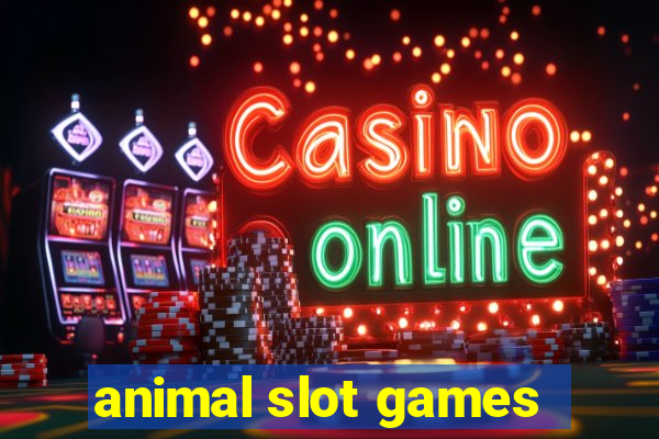 animal slot games