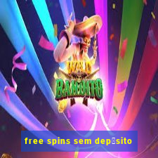 free spins sem dep贸sito