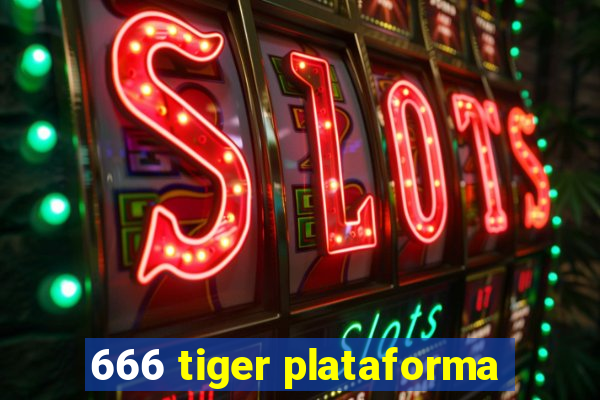 666 tiger plataforma