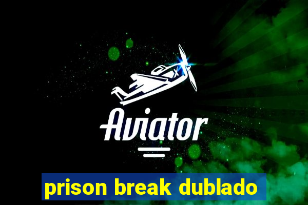 prison break dublado