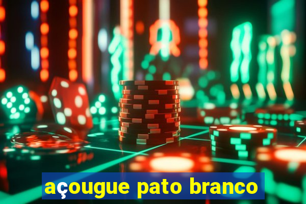 açougue pato branco