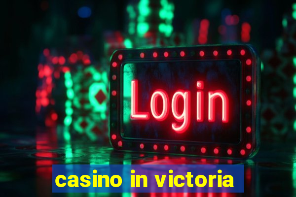 casino in victoria