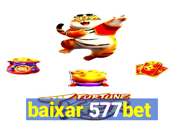 baixar 577bet