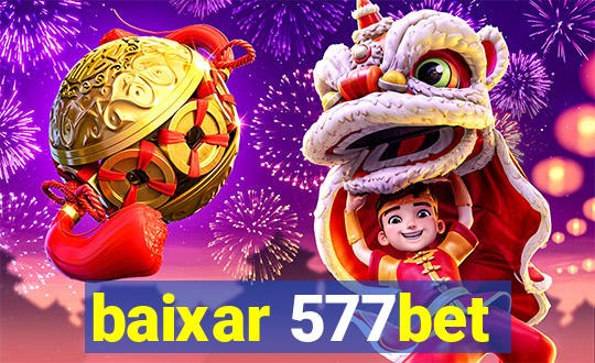 baixar 577bet