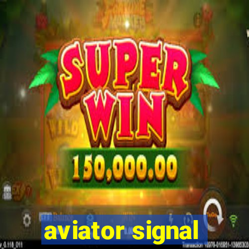 aviator signal