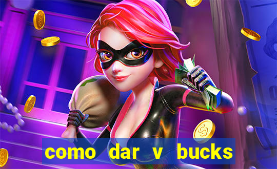 como dar v bucks para amigos