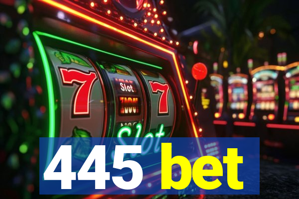 445 bet