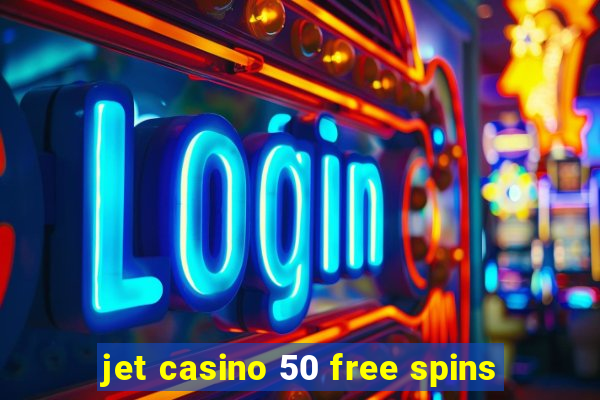 jet casino 50 free spins