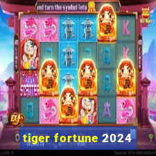 tiger fortune 2024