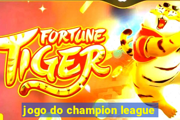 jogo do champion league