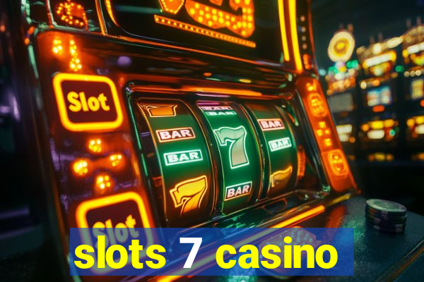 slots 7 casino