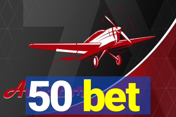 50 bet