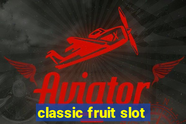 classic fruit slot