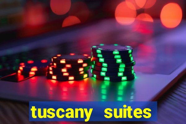 tuscany suites casino las vegas