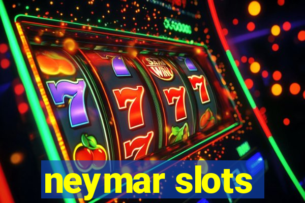 neymar slots