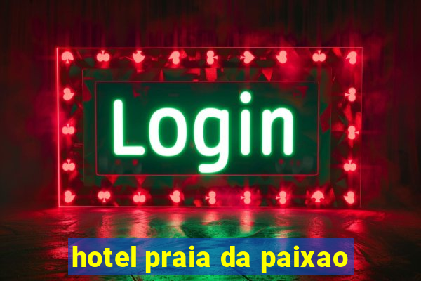 hotel praia da paixao