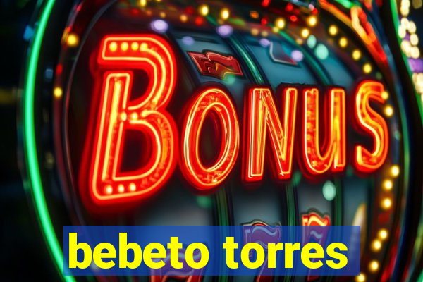 bebeto torres