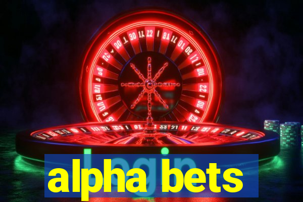 alpha bets