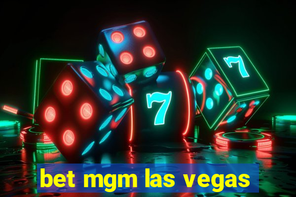 bet mgm las vegas