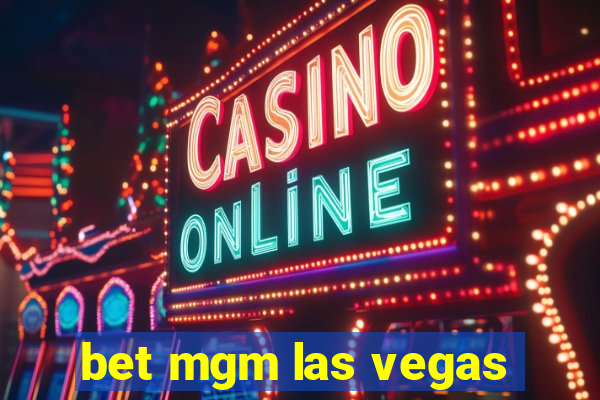 bet mgm las vegas