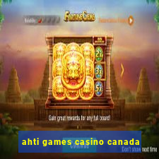 ahti games casino canada