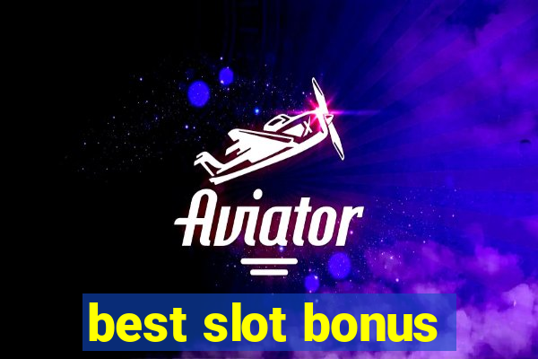 best slot bonus