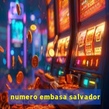 numero embasa salvador