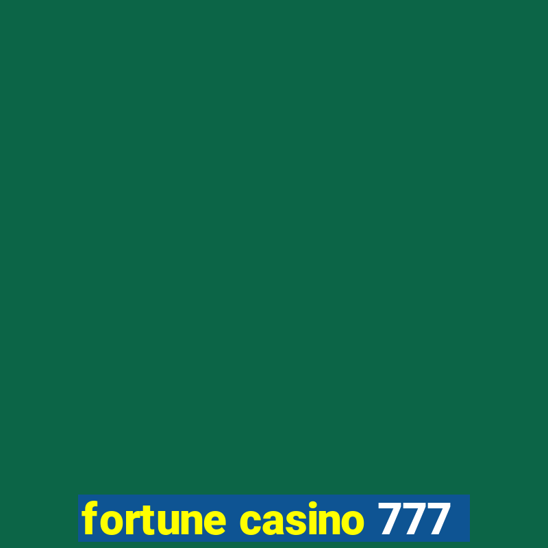 fortune casino 777