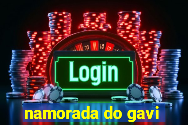 namorada do gavi