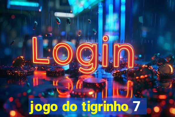 jogo do tigrinho 7