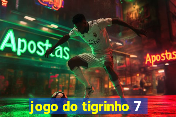 jogo do tigrinho 7