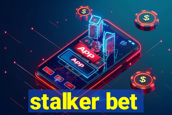 stalker bet